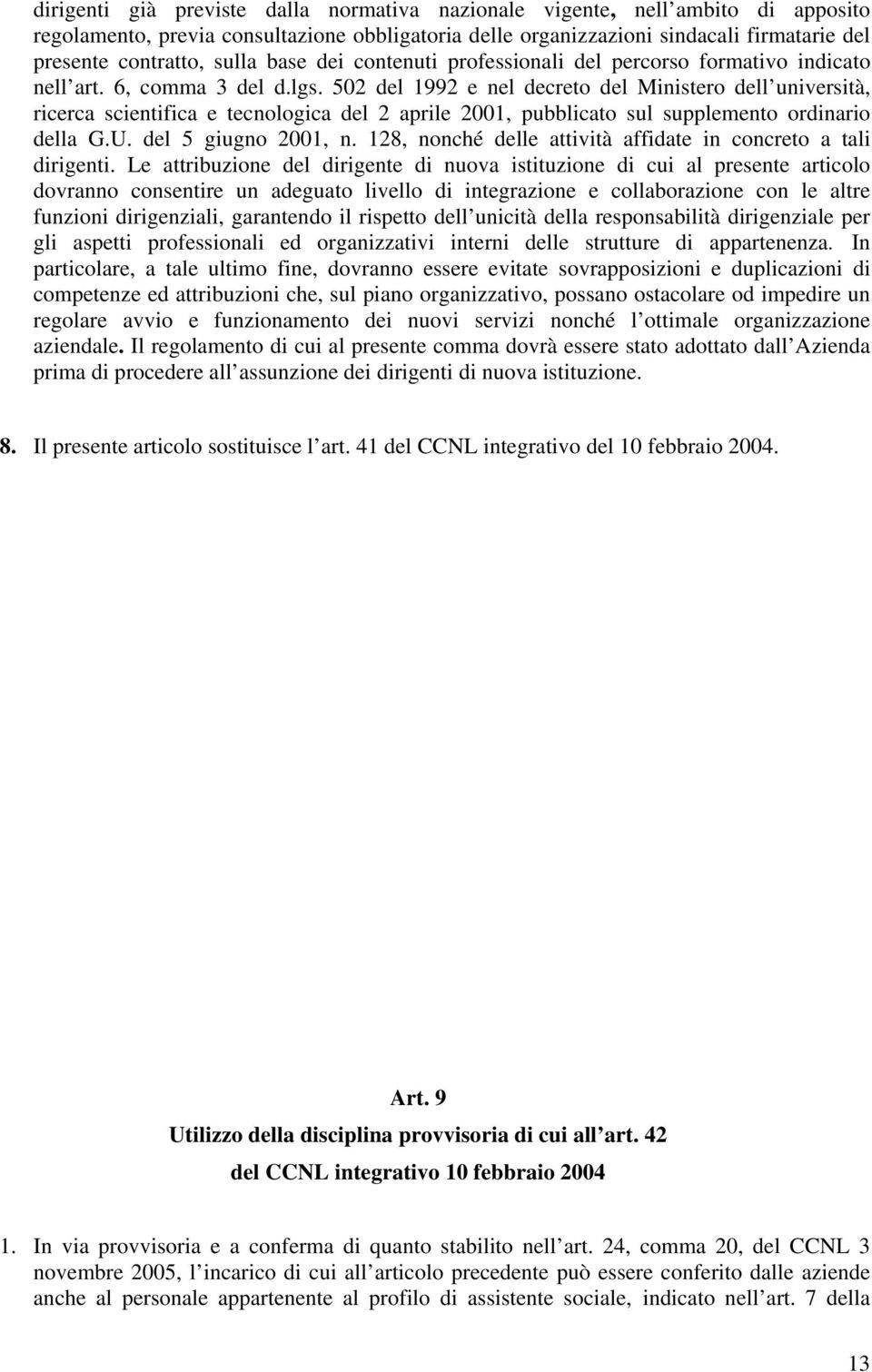 502 del 1992 e nel decreto del Ministero dell università, ricerca scientifica e tecnologica del 2 aprile 2001, pubblicato sul supplemento ordinario della G.U. del 5 giugno 2001, n.