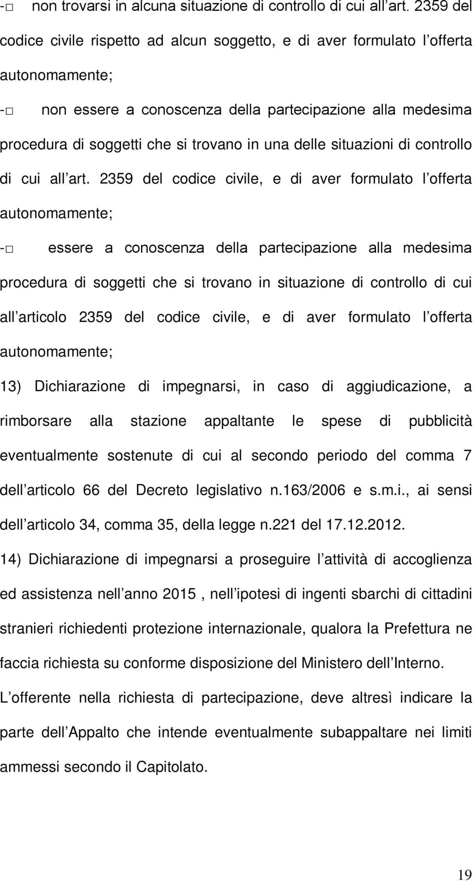 una delle situazioni di controllo di cui all art.