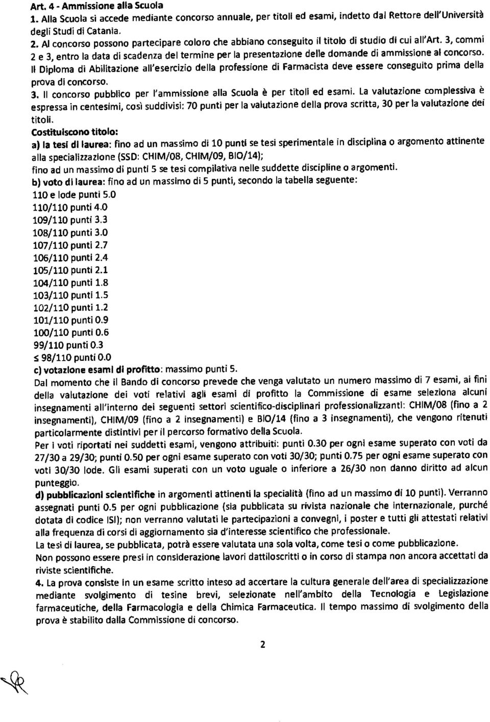 3, commi 2 e 3, entro la data di scadenza del termine per la presentazione delle domande di ammissione al concorso.