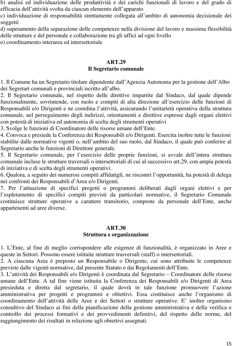 personale e collaborazione tra gli uffici ad ogni livello e) coordinamento interarea ed intersettoriale ART.29 Il Segretario comunale 1.