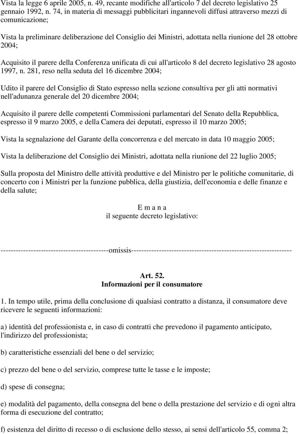 2004; Acquisito il parere della Conferenza unificata di cui all'articolo 8 del decreto legislativo 28 agosto 1997, n.