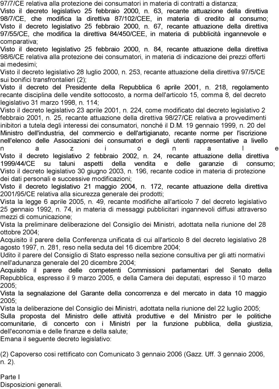 67, recante attuazione della direttiva 97/55/CE, che modifica la direttiva 84/450/CEE, in materia di pubblicità ingannevole e comparativa; Visto il decreto legislativo 25 febbraio 2000, n.