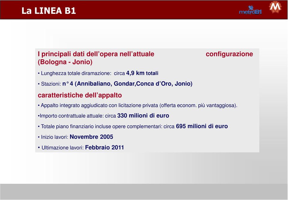 aggiudicato con licitazione privata (offerta econom. più vantaggiosa).