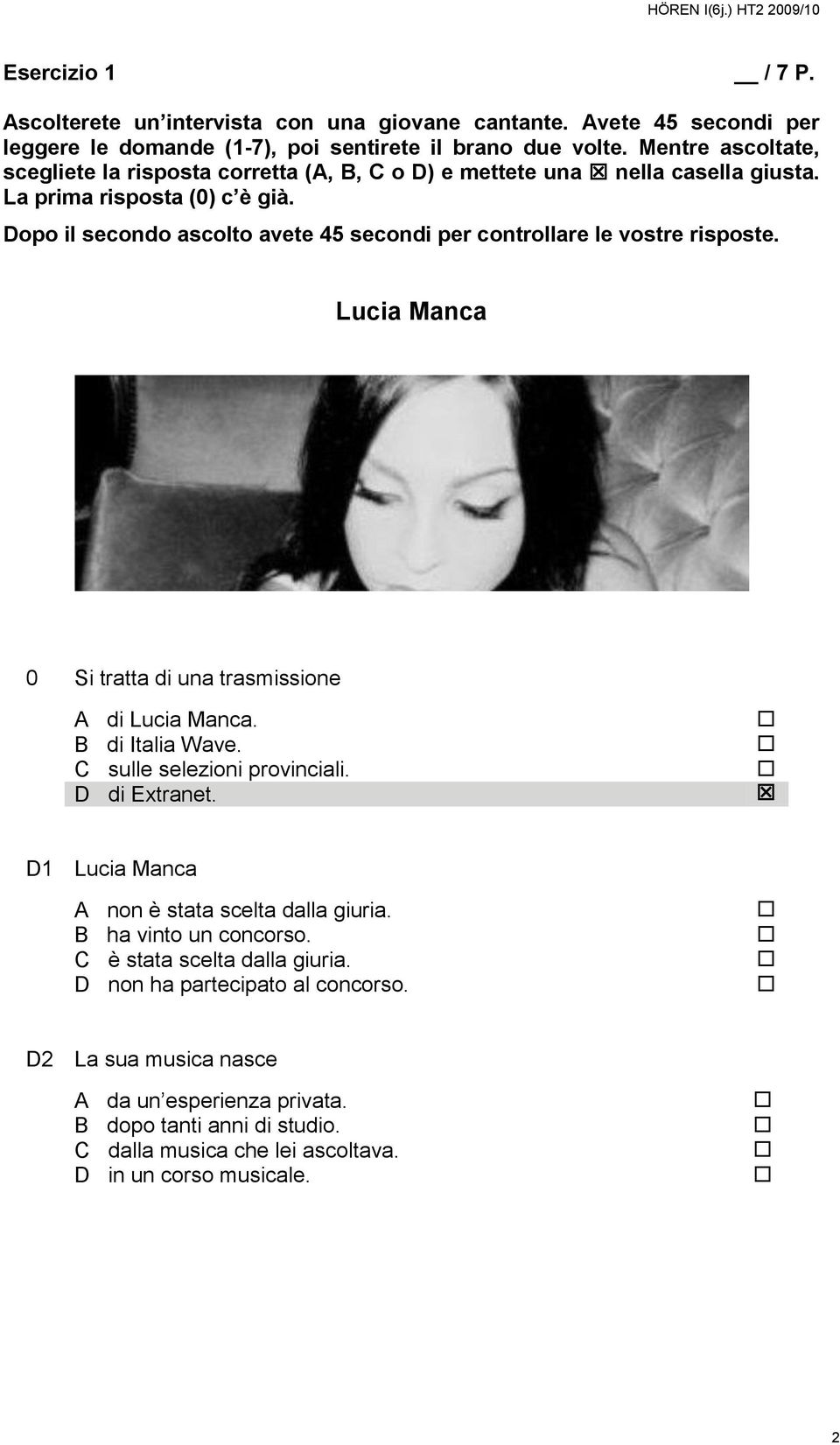 Lucia Manca 0 Si tratta di una trasmissione A di Lucia Manca. B di Italia Wave. C sulle selezioni provinciali. D di Extranet.