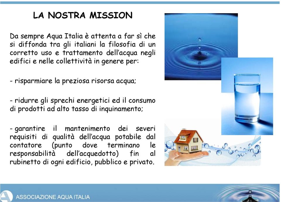 sprechi energetici ed il consumo di prodotti ad alto tasso di inquinamento; - garantire il mantenimento dei severi requisiti di