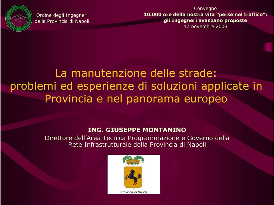 manutenzione delle strade: problemi ed esperienze di soluzioni applicate in Provincia e nel