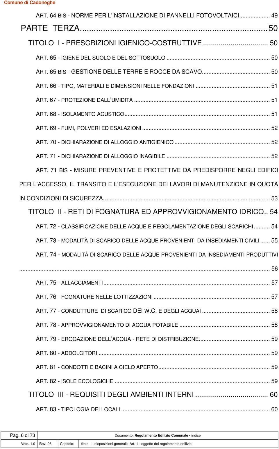 70 - DICHIARAZIONE DI ALLOGGIO ANTIGIENICO... 52 ART.