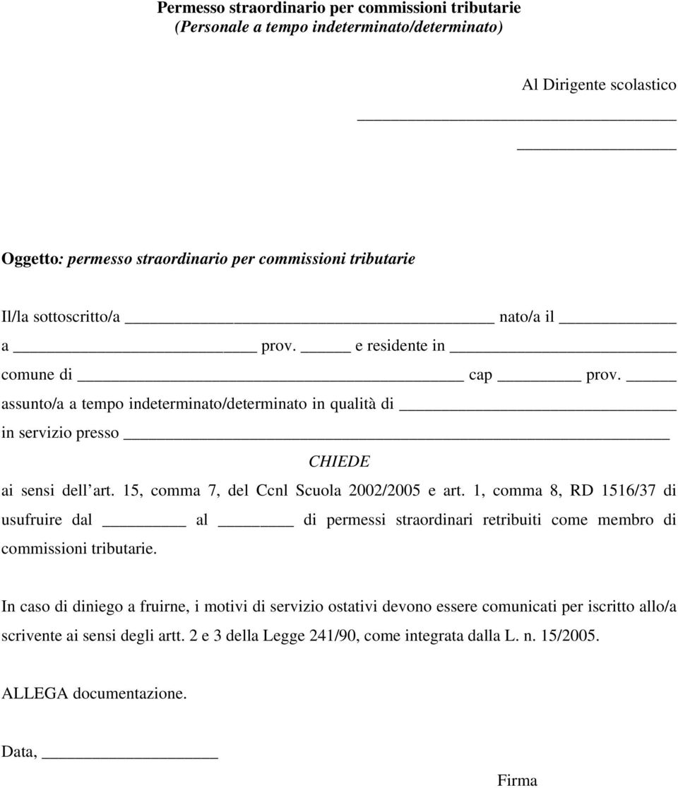 assunto/a a tempo indeterminato/determinato in qualità di in servizio presso ai sensi dell art.