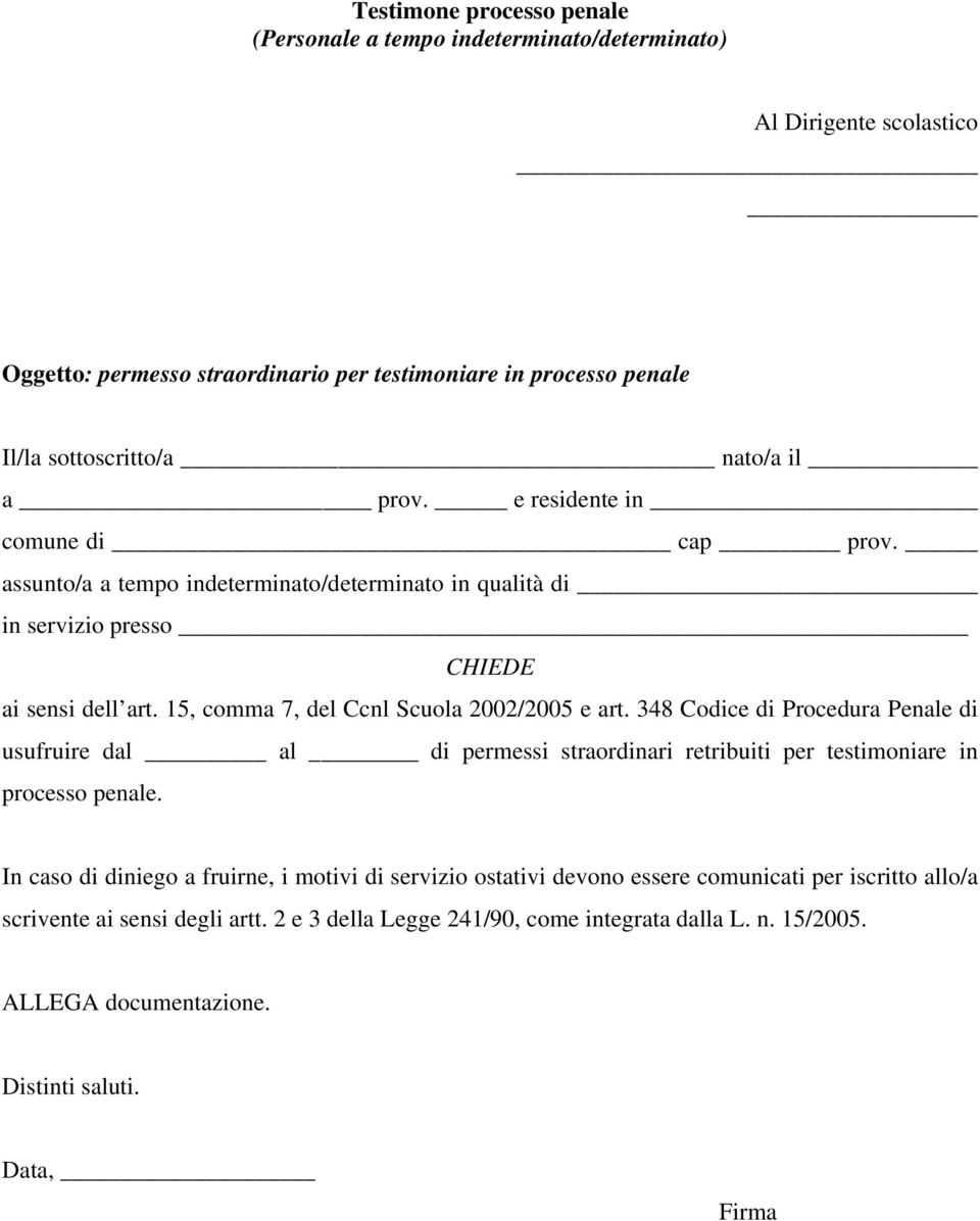 assunto/a a tempo indeterminato/determinato in qualità di in servizio presso ai sensi dell art.