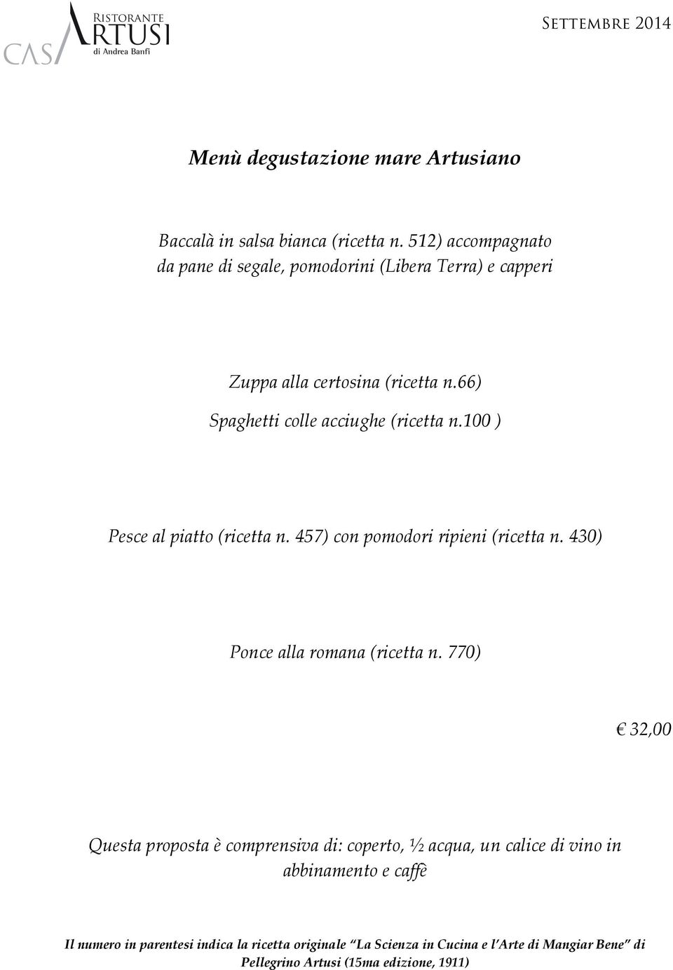 66) Spaghetti colle acciughe (ricetta n.100 ) Pesce al piatto (ricetta n. 457) con pomodori ripieni (ricetta n.