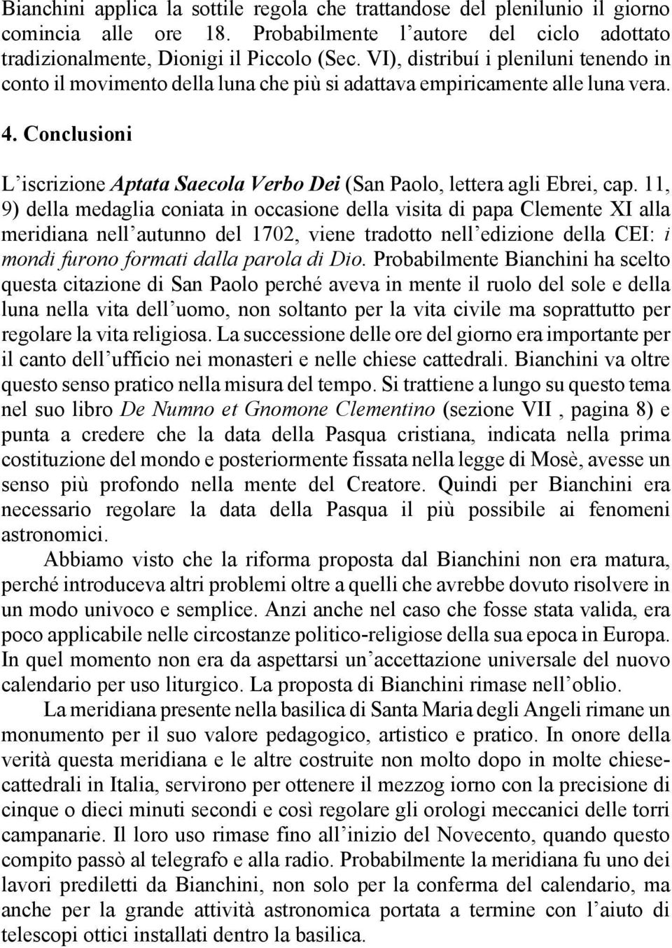 Conclusioni L iscrizione Aptata Saecola Verbo Dei (San Paolo, lettera agli Ebrei, cap.