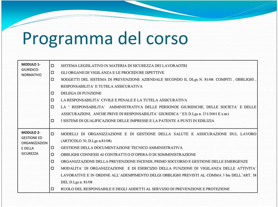 81/08: COMPITI, OBBLIGHI, RESPONSABILITA E TUTELA ASSICURATIVA DELEGA DI FUNZIONE LA RESPONSABILITA CIVILE E PENALE E LA TUTELA ASSICURATIVA LA RESPONSABILITA AMMINISTRATIVA DELLE PERSONOE