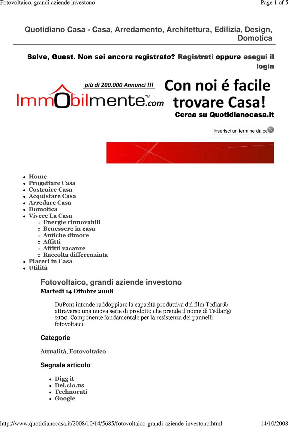 vacanze Raccolta differenziata Piaceri in Casa Utilità Fotovoltaico, grandi aziende investono Martedì 14 Ottobre 2008 DuPont intende raddoppiare la capacità produttiva dei film Tedlar attraverso una