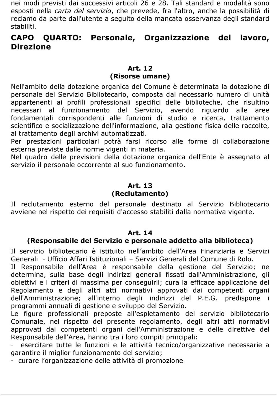 stabiliti. CAPO QUARTO: Personale, Organizzazione del lavoro, Direzione Art.