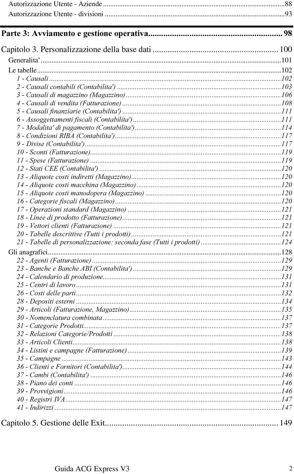 &RQGL]LRQL5,%$&RQWDELOLWD 'LYLVH&RQWDELOLWD 6FRQWL)DWWXUD]LRQH 6SHVH)DWWXUD]LRQH 6WDWL&((&RQWDELOLWD $OLTXRWHFRVWLLQGLUHWWL0DJD]]LQR $OLTXRWHFRVWLPDFFKLQD0DJD]]LQR $OLTXRWHFRVWLPDQRGRSHUD0DJD]]LQR