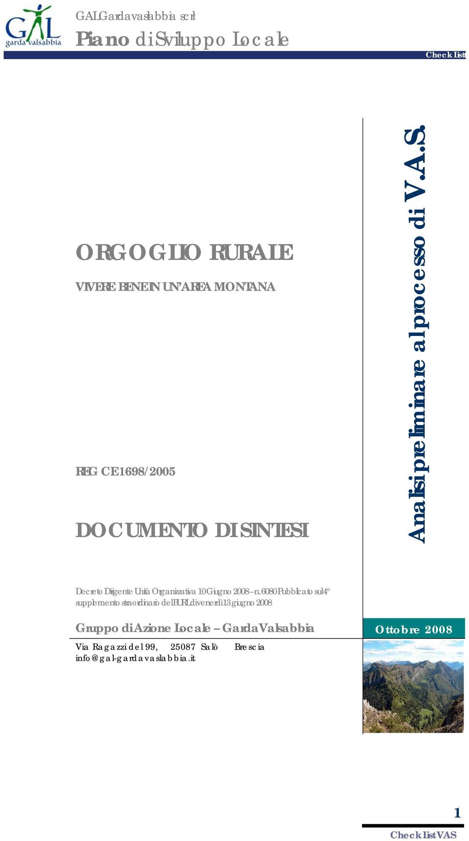 6080 Pubblicato sul 4 supplemento straordinario del BURL di venerdì 13 giugno 2008 Gruppo di