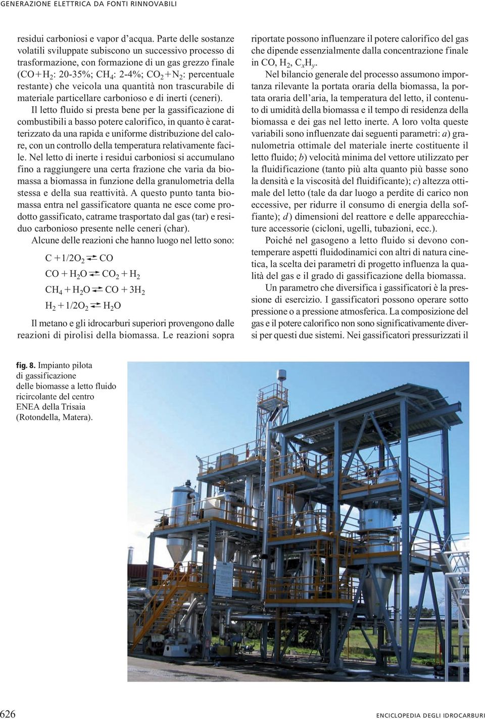 veicola una quantità non trascurabile di materiale particellare carbonioso e di inerti (ceneri).