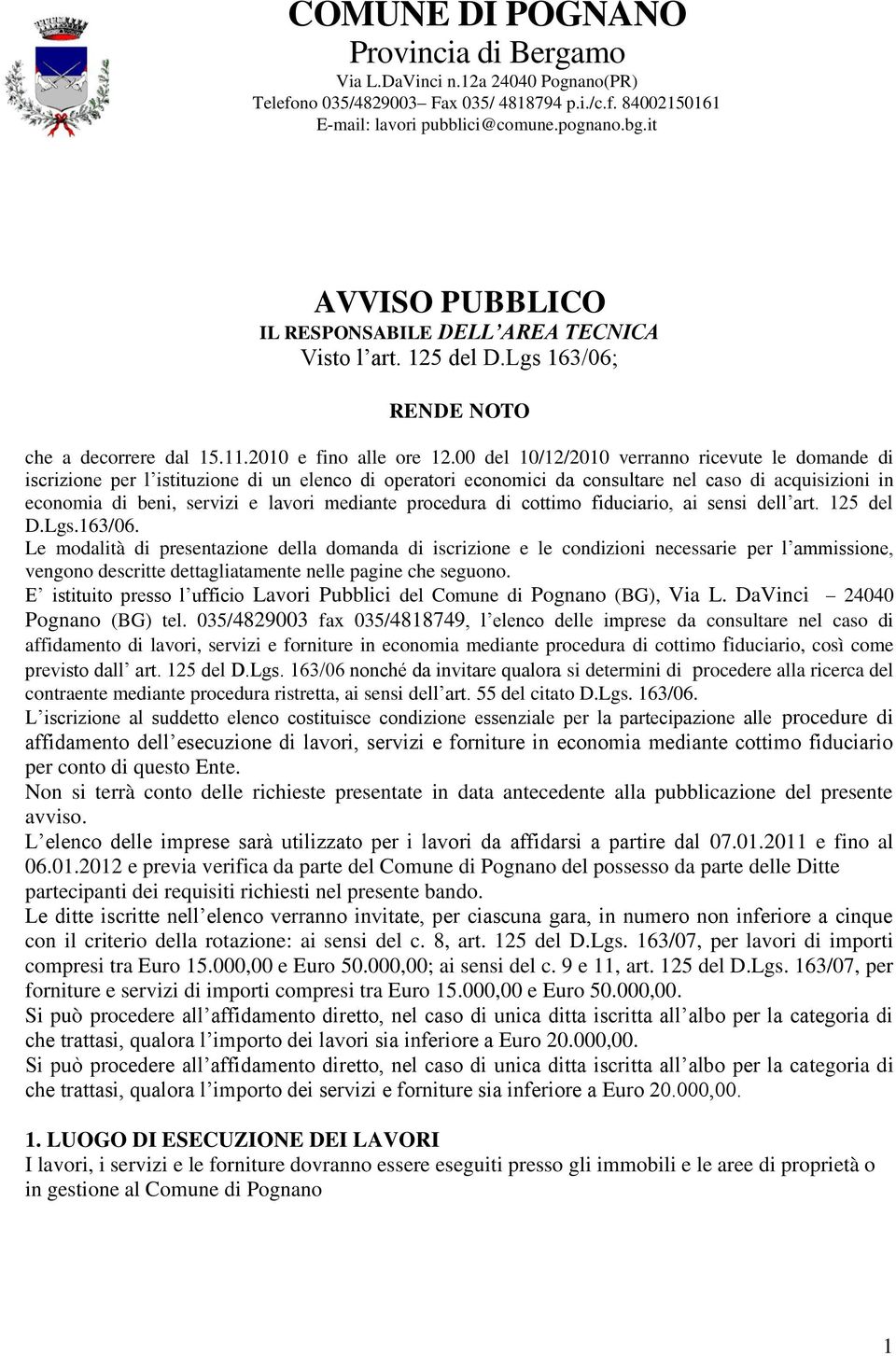 00 del 10/12/2010 verranno ricevute le domande di iscrizione per l istituzione di un elenco di operatori economici da consultare nel caso di acquisizioni in economia di beni, servizi e lavori