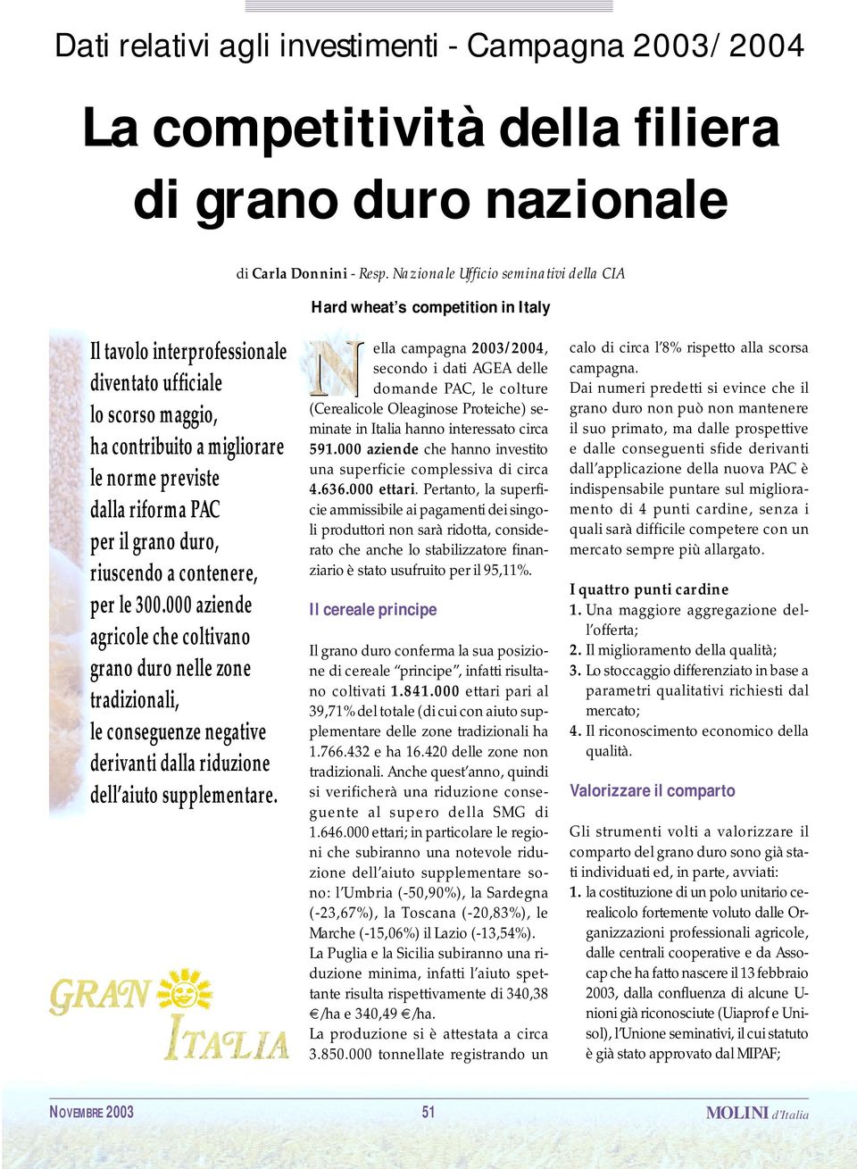 PAC per il grano duro, riuscendo a contenere, per le 300.