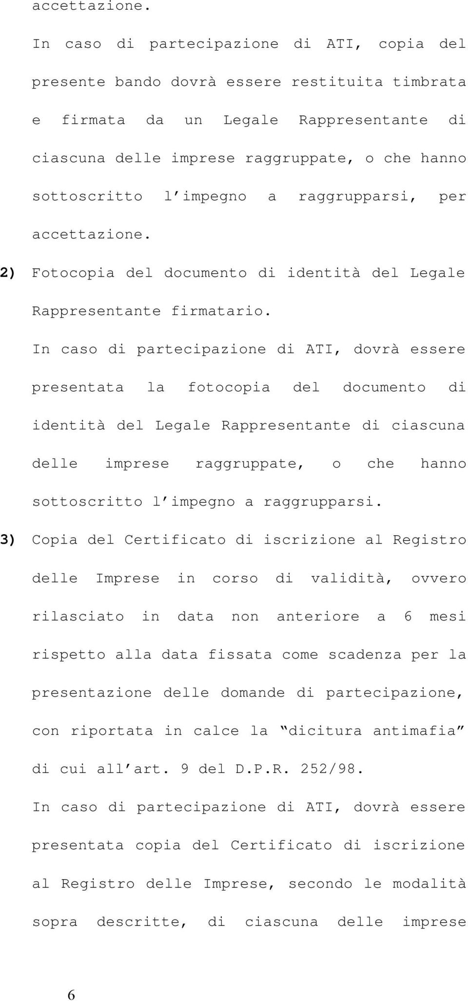 impegno a raggrupparsi, per  2) Fotocopia del documento di identità del Legale Rappresentante firmatario.