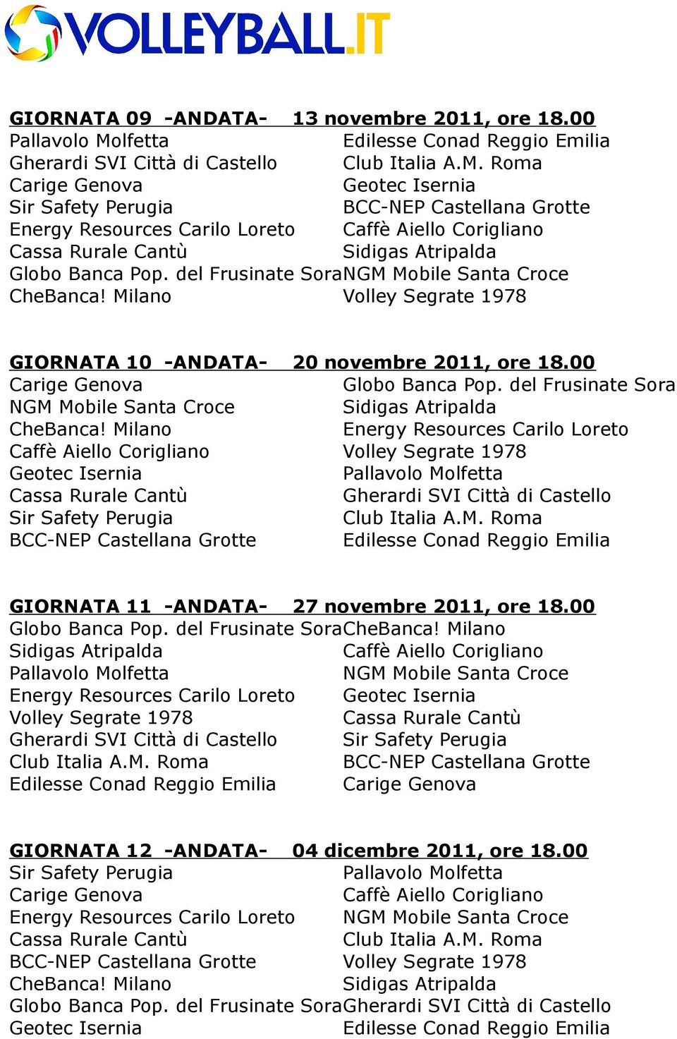 00 GIORNATA 11 -ANDATA- 27 novembre 2011, ore 18.