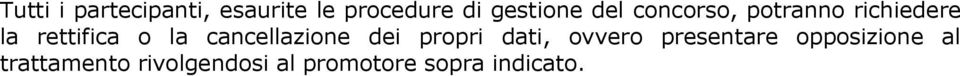 cancellazione dei propri dati, ovvero presentare