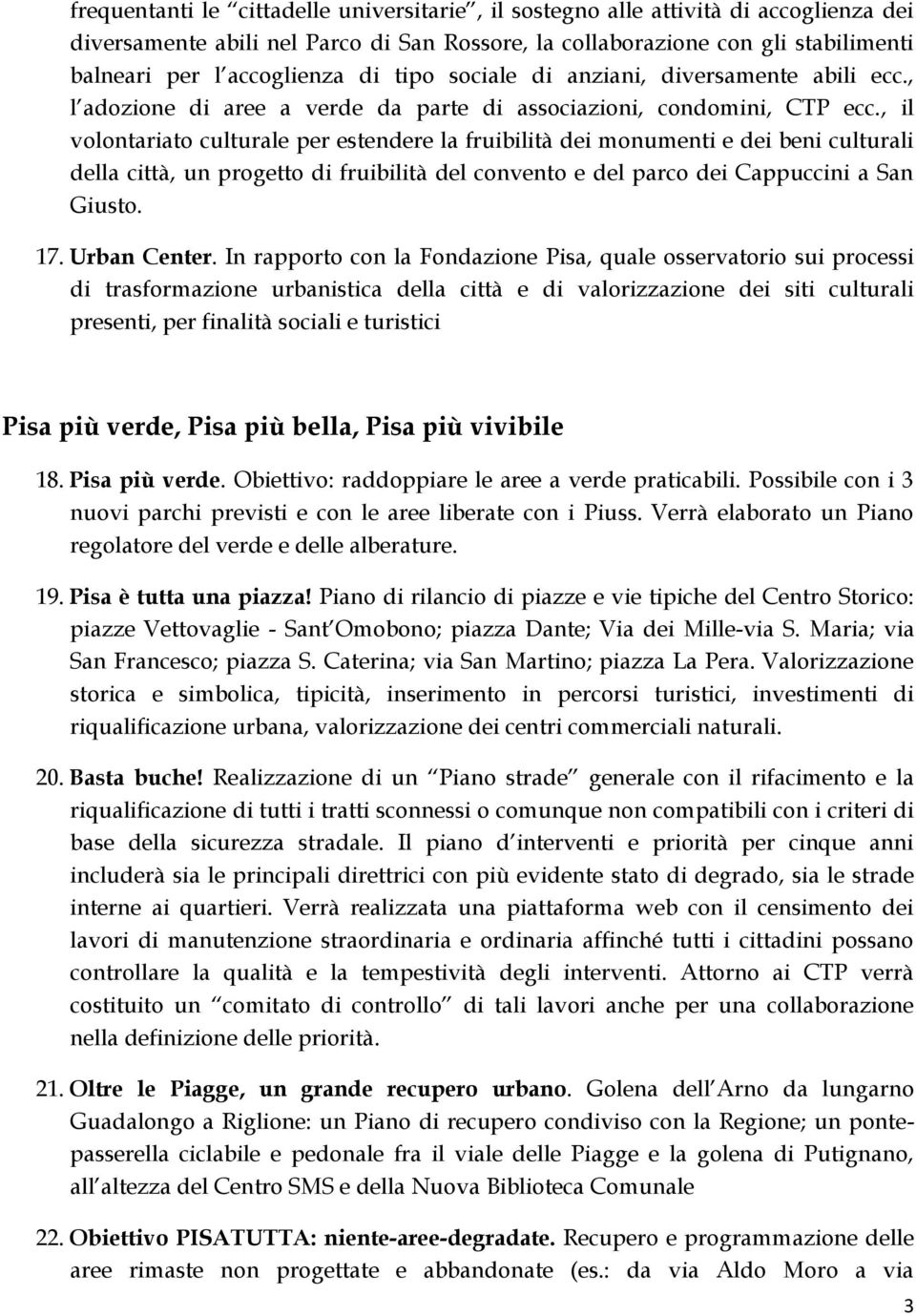 , il volontariato culturale per estendere la fruibilità dei monumenti e dei beni culturali della città, un progetto di fruibilità del convento e del parco dei Cappuccini a San Giusto. 17.