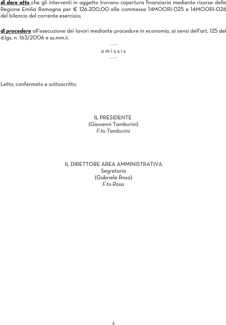 lavori mediante procedure in economia, ai sensi dell art. 125 del d.lgs. n. 163/2006 e ss.mm.ii.