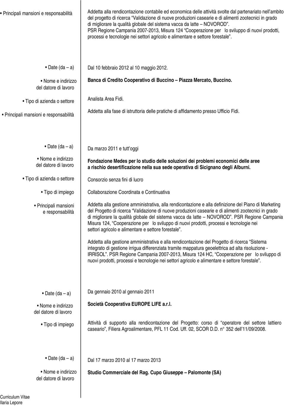 PSR Regione Campania 2007-2013, Misura 124 Cooperazione per lo sviluppo di nuovi prodotti, processi e tecnologie nei settori agricolo e alimentare e settore forestale.
