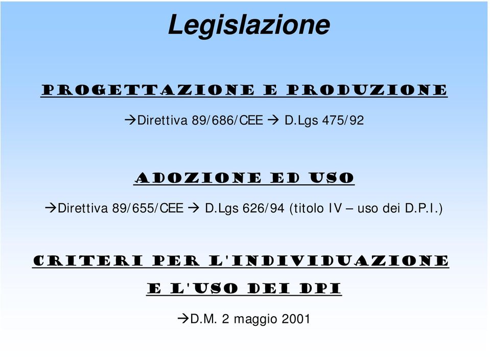 Lgs 475/92 Adozione ed uso Direttiva 89/655/CEE D.