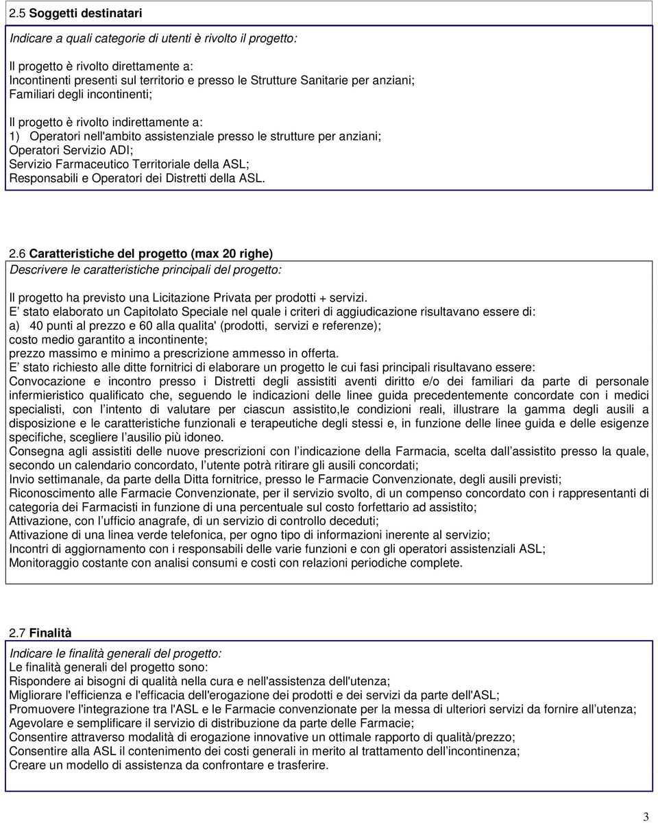 Territoriale della ASL; Responsabili e Operatori dei Distretti della ASL. 2.