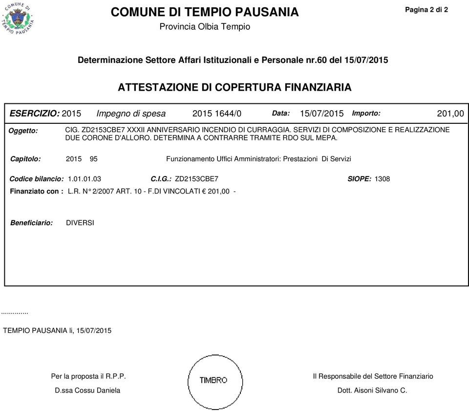 SERVIZI DI COMPOSIZIONE E REALIZZAZIONE DUE CORONE D'ALLORO. DETERMINA A CONTRARRE TRAMITE RDO SUL MEPA.