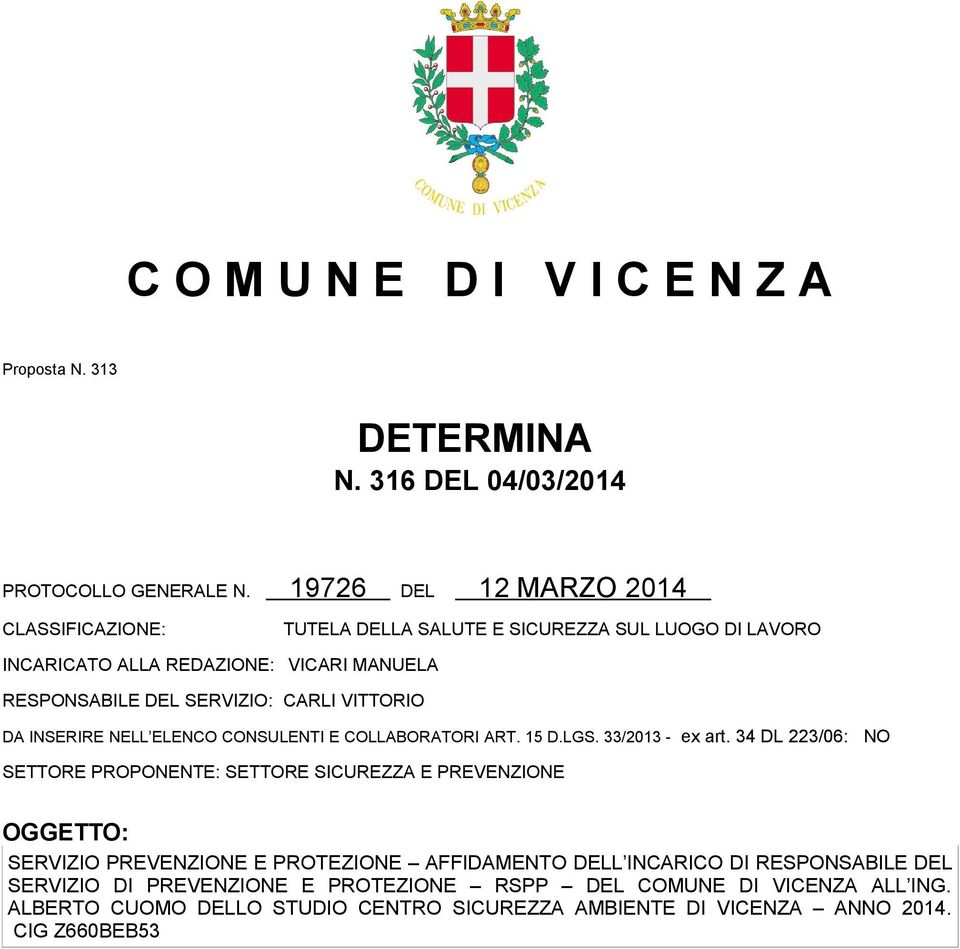 CARLI VITTORIO DA INSERIRE NELL ELENCO CONSULENTI E COLLABORATORI ART. 15 D.LGS. 33/2013 - ex art.