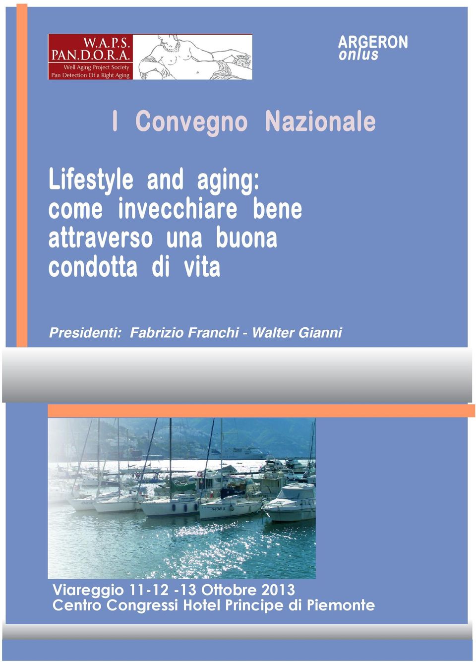 Presidenti: Fabrizio Franchi - Walter Gianni Viareggio