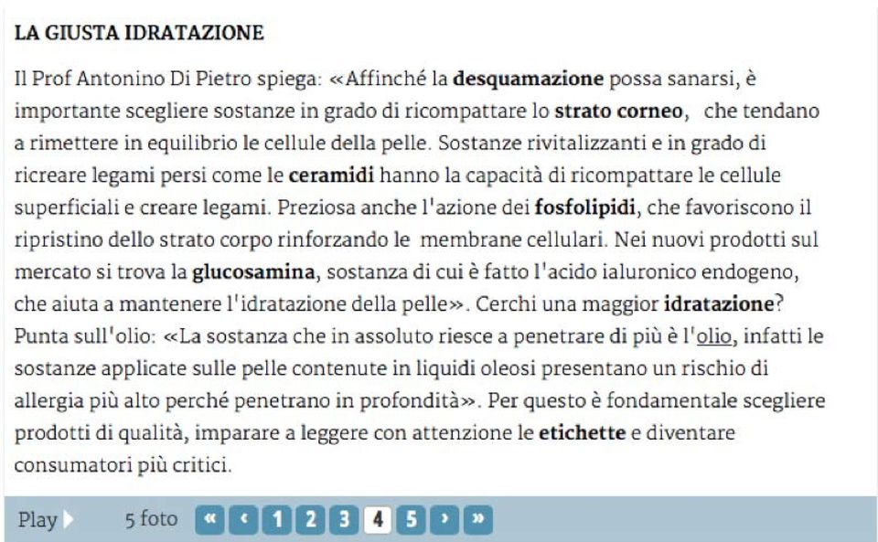 Preziosa anche l'azione dei fosfolipidi, che favoriscono ij ripristino dello strato corpo rinforzando le membrane cellulari.