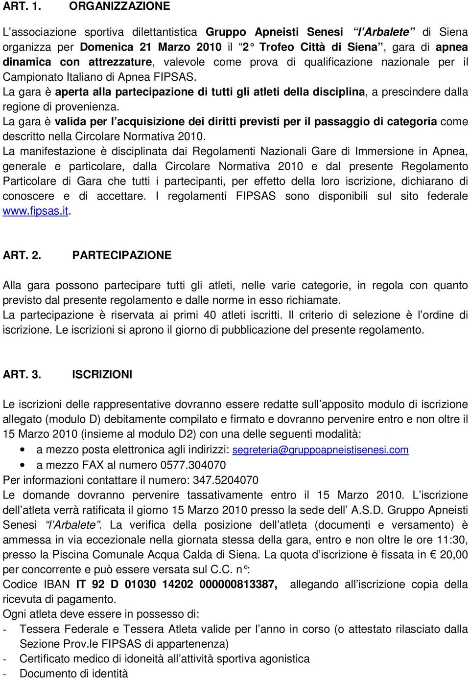 attrezzature, valevole come prova di qualificazione nazionale per il Campionato Italiano di Apnea FIPSAS.