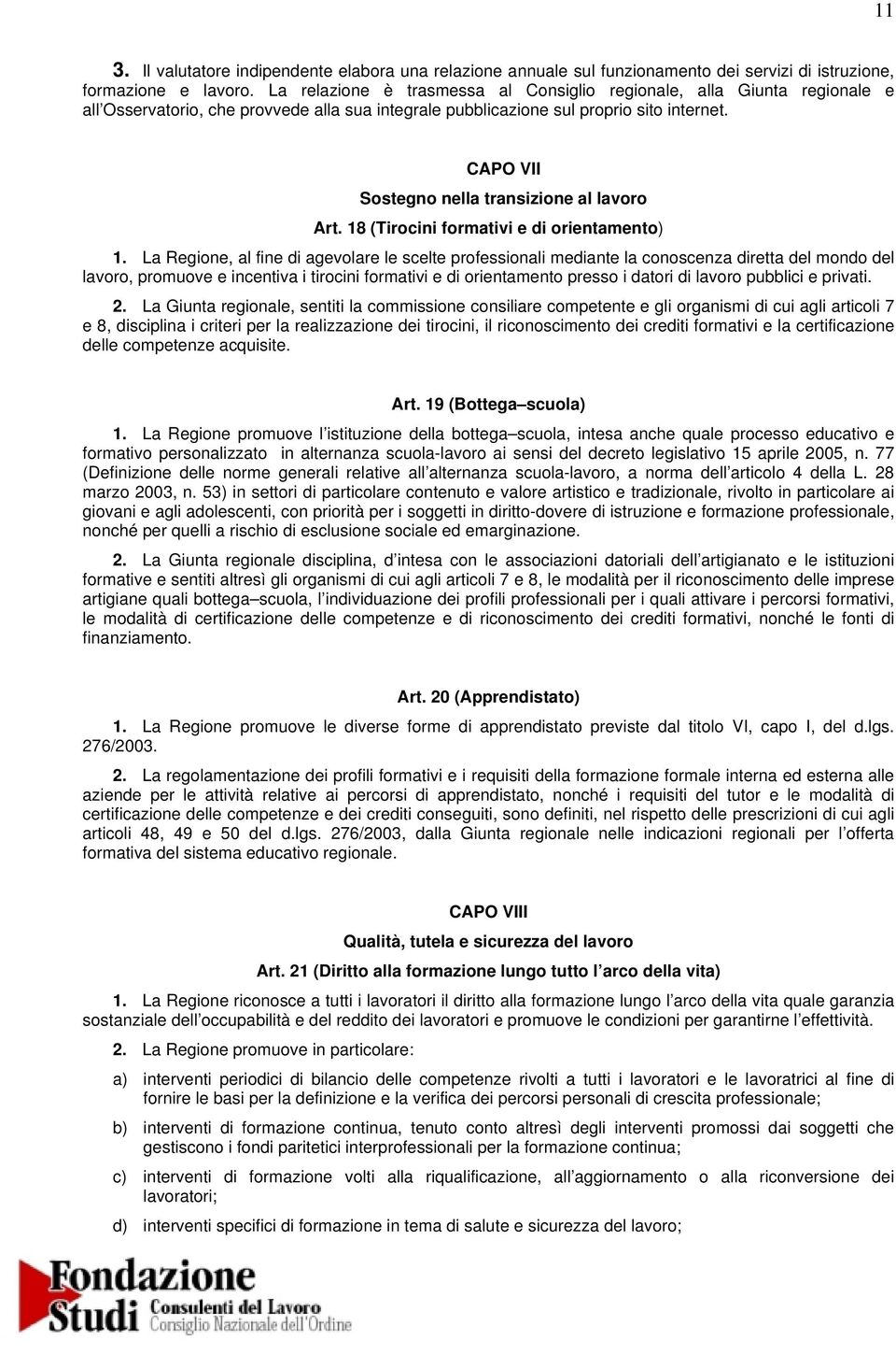 CAPO VII Sostegno nella transizione al lavoro 18 (Tirocini formativi e di orientamento) 1.