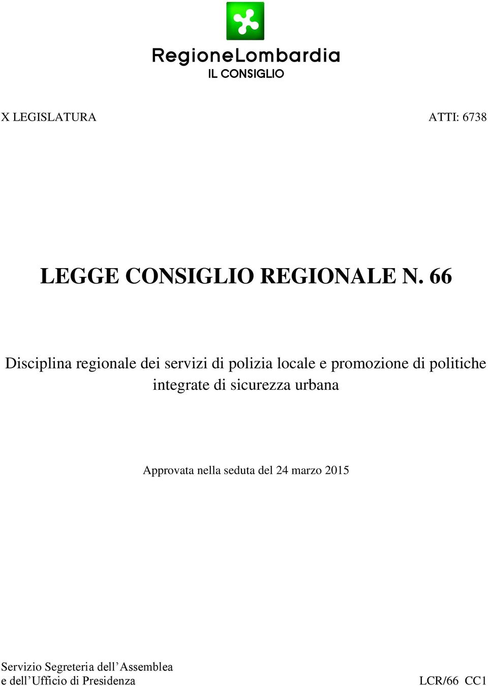 politiche integrate di sicurezza urbana Approvata nella seduta del 24