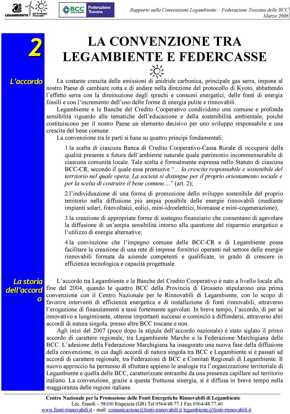 delle forme di energia pulite e rinnovabili.