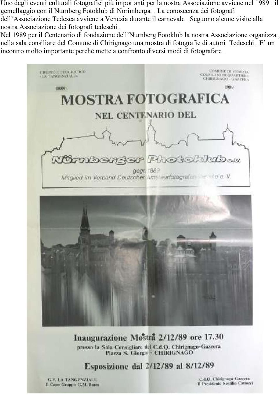 Seguono alcune visite alla nostra Associazione dei fotografi tedeschi.