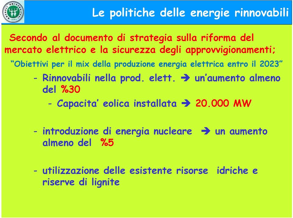 Rinnovabili nella prod. elett. un aumento almeno del %30 - Capacita eolica installata 20.