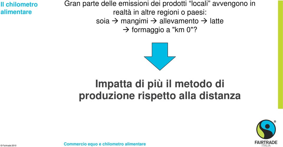 paesi: soia mangimi allevamento latte formaggio a "km 0"?