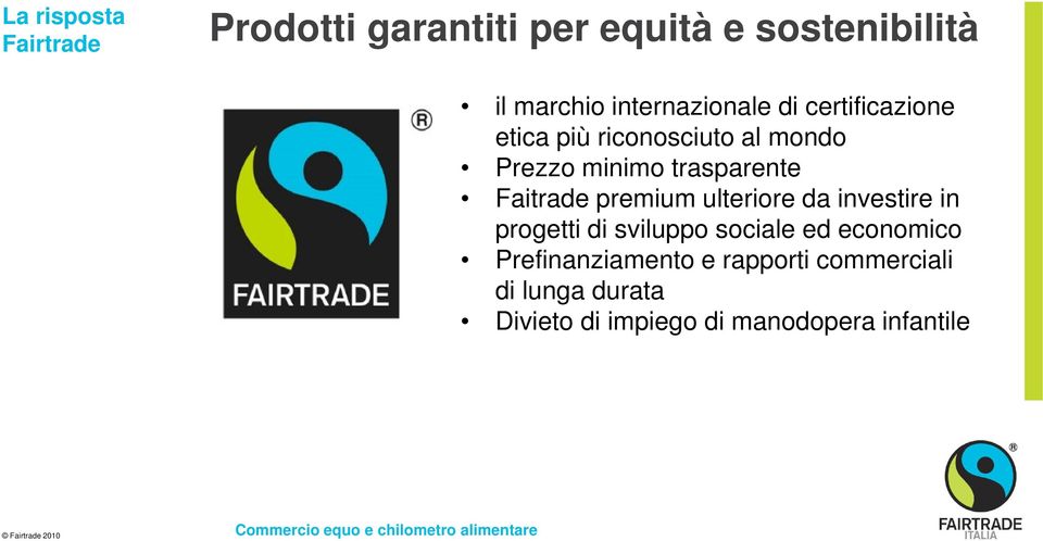 trasparente Faitrade premium ulteriore da investire in progetti di sviluppo sociale ed