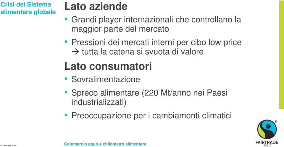 price tutta la catena si svuota di valore Lato consumatori Sovralimentazione Spreco