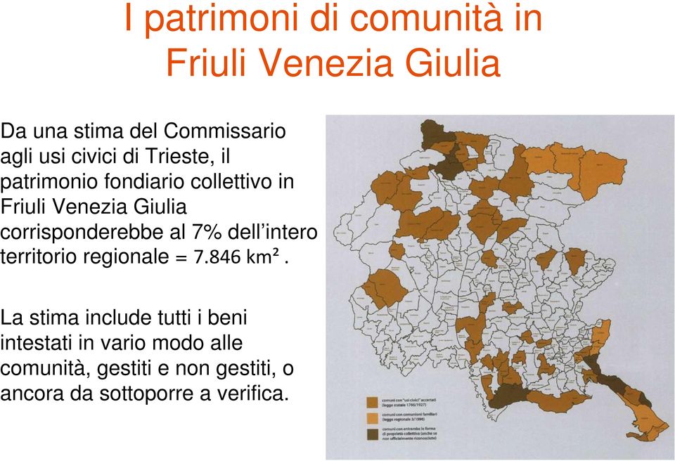 corrisponderebbe al 7% dell intero territorio regionale = 7.846 km².