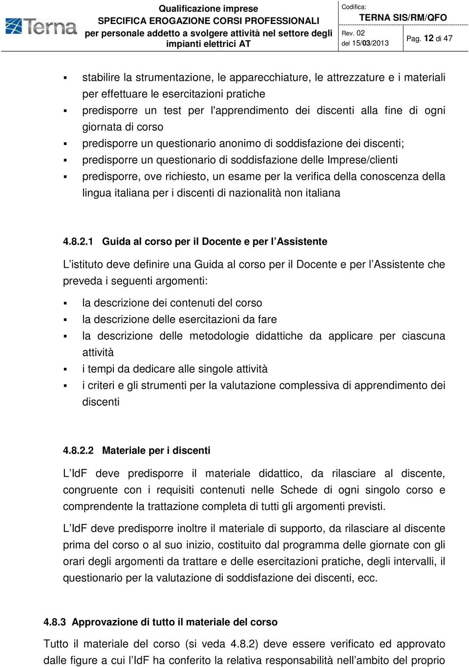 la verifica della conoscenza della lingua italiana per i discenti di nazionalità non italiana 4.8.2.