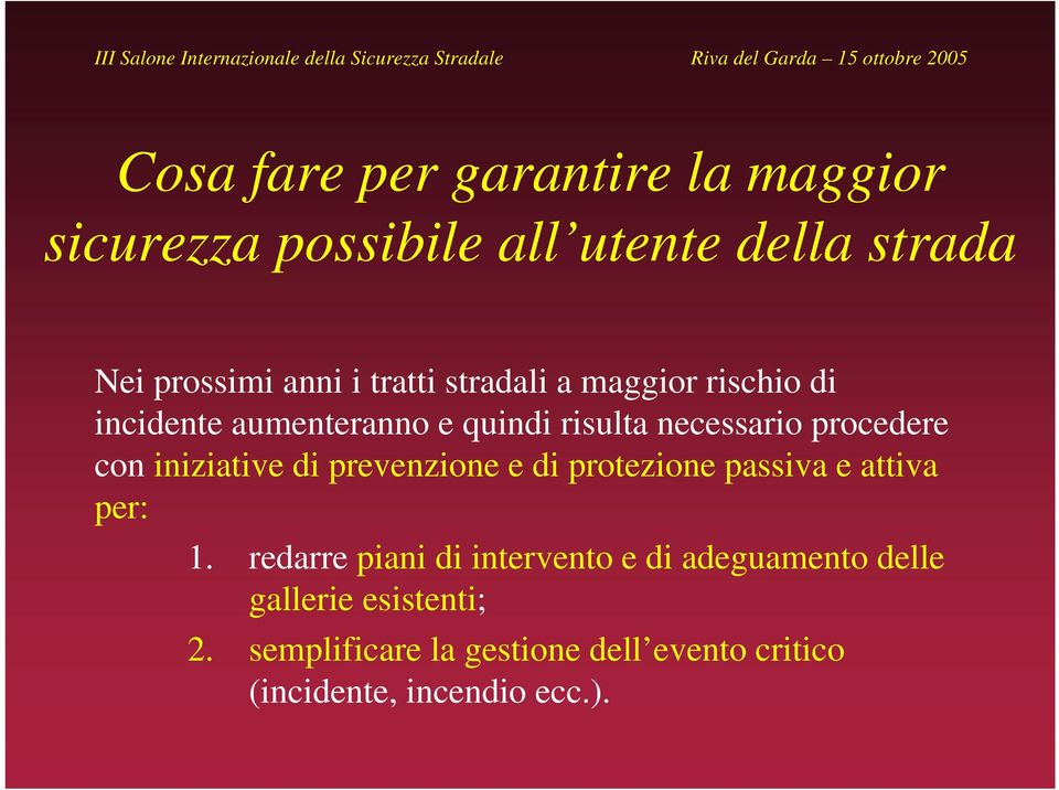 iniziative di prevenzione e di protezione passiva e attiva per: 1.