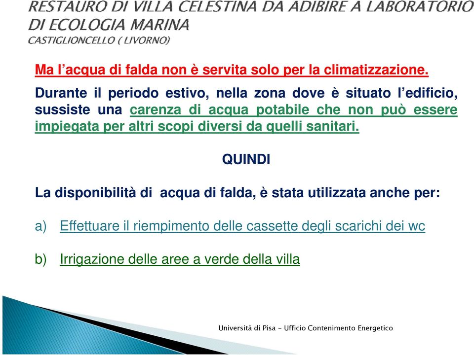 che non può essere impiegata per altri scopi diversi da quelli sanitari.