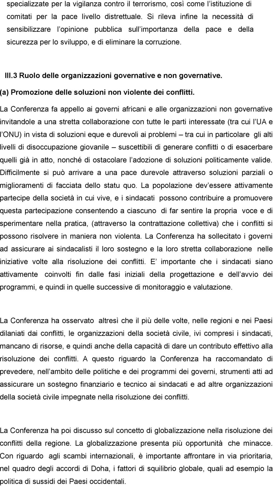 3 Ruolo delle organizzazioni governative e non governative. (a) Promozione delle soluzioni non violente dei conflitti.