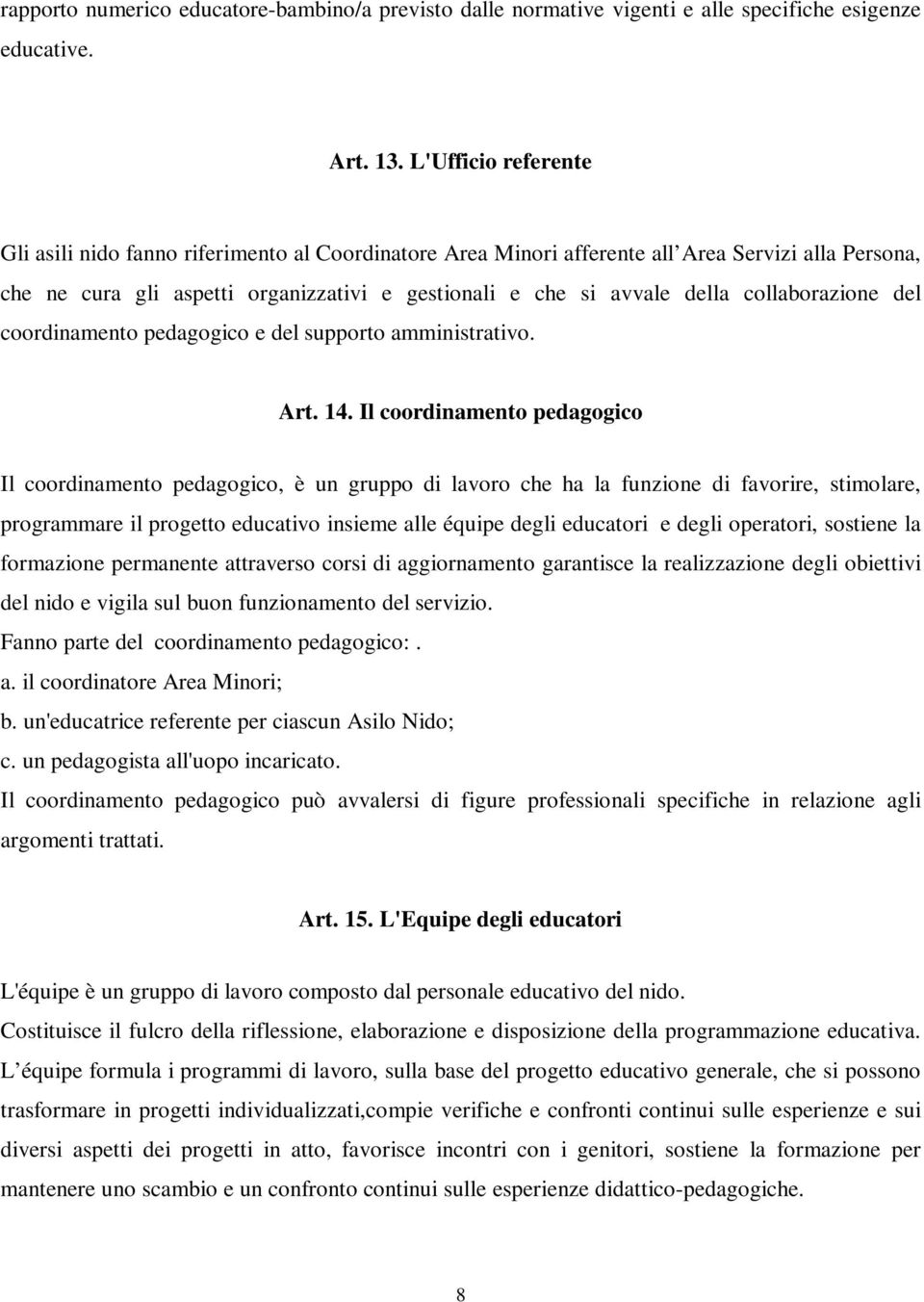 collaborazione del coordinamento pedagogico e del supporto amministrativo. Art. 14.